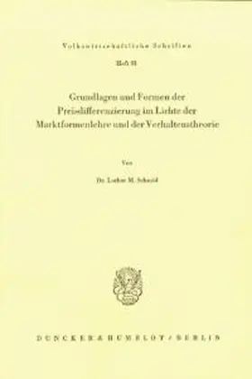 Schmid |  Grundlagen und Formen der Preisdifferenzierung im Lichte der Marktformenlehre und der Verhaltenstheorie. | Buch |  Sack Fachmedien