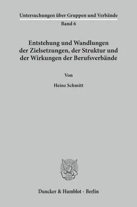 Schmitt |  Entstehung und Wandlungen der Zielsetzungen, der Struktur und der Wirkungen der Berufsverbände. | Buch |  Sack Fachmedien