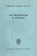 Schmölders / Schröder / Seidenfus |  John Maynard Keynes als »Psychologe«. | Buch |  Sack Fachmedien