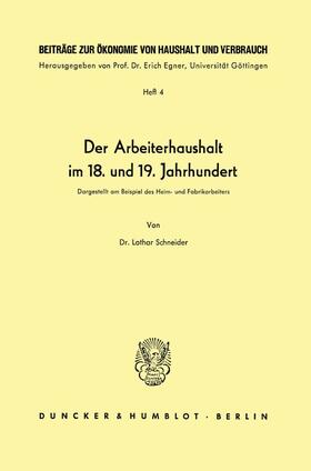 Schneider | Der Arbeiterhaushalt im 18. und 19. Jahrhundert. | Buch | 978-3-428-01354-8 | sack.de