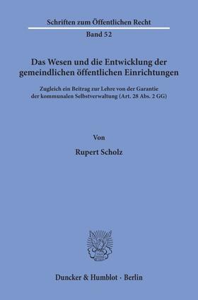 Scholz | Das Wesen und die Entwicklung der gemeindlichen öffentlichen Einrichtungen. | Buch | 978-3-428-01367-8 | sack.de