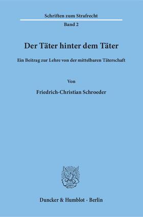 Schroeder | Der Täter hinter dem Täter. | Buch | 978-3-428-01370-8 | sack.de