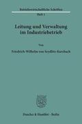 Seydlitz-Kurzbach |  Leitung und Verwaltung im Industriebetrieb. | Buch |  Sack Fachmedien