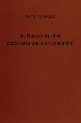 Terhalle | Die Finanzwirtschaft des Staates und der Gemeinden. | Buch | 978-3-428-01529-0 | sack.de