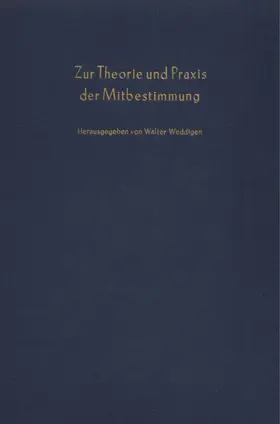 Weddigen |  Zur Theorie und Praxis der Mitbestimmung. | Buch |  Sack Fachmedien
