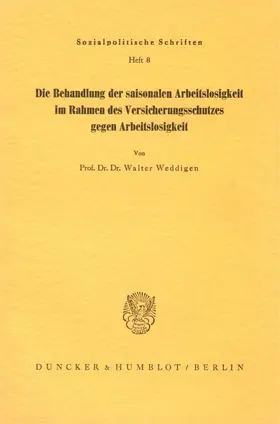 Weddigen |  Die Behandlung der saisonalen Arbeitslosigkeit im Rahmen des Versicherungsschutzes gegen Arbeitslosigkeit. | Buch |  Sack Fachmedien