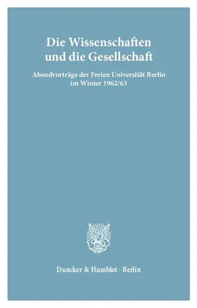 Die Wissenschaften und die Gesellschaft. | Buch | 978-3-428-01722-5 | www.sack.de