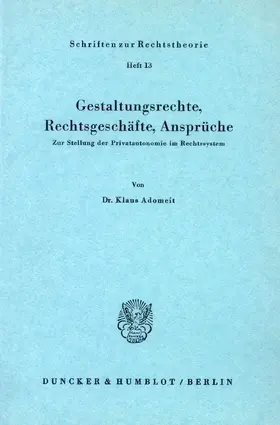 Adomeit |  Gestaltungsrechte, Rechtsgeschäfte, Ansprüche. | Buch |  Sack Fachmedien