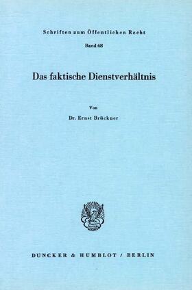 Brückner | Das faktische Dienstverhältnis. | Buch | 978-3-428-01821-5 | sack.de