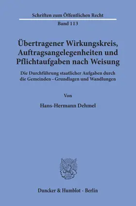 Dehmel |  Übertragener Wirkungskreis, Auftragsangelegenheiten und Pflichtaufgaben nach Weisung. | Buch |  Sack Fachmedien