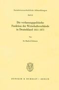 Erdmann |  Die verfassungspolitische Funktion der Wirtschaftsverbände in Deutschland 1815-1871. | Buch |  Sack Fachmedien