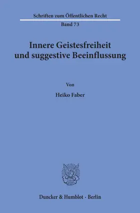 Faber |  Innere Geistesfreiheit und suggestive Beeinflussung. | Buch |  Sack Fachmedien
