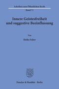 Faber |  Innere Geistesfreiheit und suggestive Beeinflussung. | Buch |  Sack Fachmedien