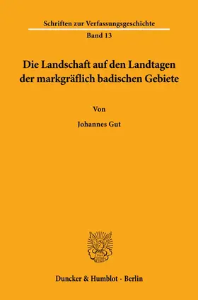 Gut |  Die Landschaft auf den Landtagen der markgräflich badischen Gebiete. | Buch |  Sack Fachmedien