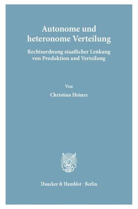 Heinze | Autonome und heteronome Verteilung. | Buch | 978-3-428-01945-8 | sack.de