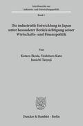 Ikeda / Kato / Taiyoji |  Die industrielle Entwicklung in Japan unter besonderer Berücksichtigung seiner Wirtschafts- und Finanzpolitik. | Buch |  Sack Fachmedien