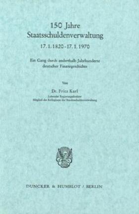 Karl |  150 Jahre Staatsschuldenverwaltung | Buch |  Sack Fachmedien