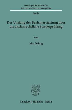 König | Der Umfang der Berichterstattung über die aktienrechtliche Sonderprüfung. | Buch | 978-3-428-02005-8 | sack.de