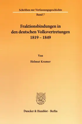 Kramer |  Fraktionsbindungen in den deutschen Volksvertretungen 1819 - 1849. | Buch |  Sack Fachmedien
