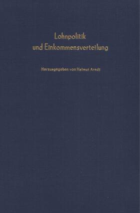 Arndt | Lohnpolitik und Einkommensverteilung. | Buch | 978-3-428-02043-0 | sack.de