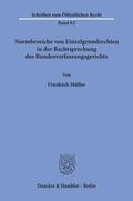 Müller |  Normbereiche von Einzelgrundrechten in der Rechtsprechung des Bundesverfassungsgerichts | Buch |  Sack Fachmedien