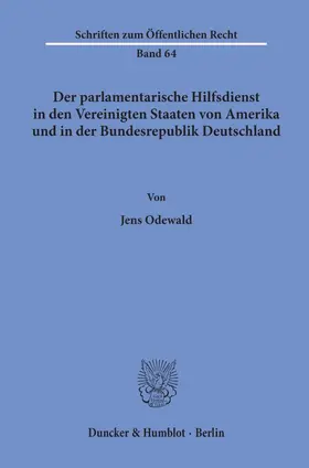 Odewald |  Der parlamentarische Hilfsdienst in den Vereinigten Staaten von Amerika und in der Bundesrepublik Deutschland. | Buch |  Sack Fachmedien