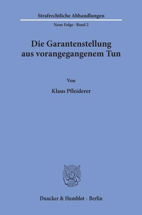 Pfleiderer | Die Garantenstellung aus vorangegangenem Tun. | Buch | 978-3-428-02105-5 | sack.de