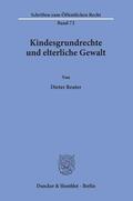 Reuter |  Kindesgrundrechte und elterliche Gewalt. | Buch |  Sack Fachmedien