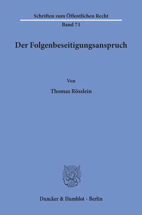Rösslein |  Der Folgenbeseitigungsanspruch. | Buch |  Sack Fachmedien