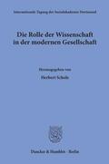Scholz |  Die Rolle der Wissenschaft in der modernen Gesellschaft. | Buch |  Sack Fachmedien