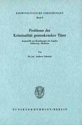 Schmidt |  Probleme der Kriminalität geisteskranker Täter, dargestellt am Krankengut des Landes Schleswig-Holstein. | Buch |  Sack Fachmedien