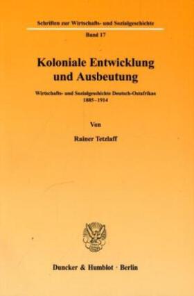 Tetzlaff | Koloniale Entwicklung und Ausbeutung. | Buch | 978-3-428-02209-0 | sack.de