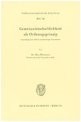 Thiemeyer |  Gemeinwirtschaftlichkeit als Ordnungsprinzip. | Buch |  Sack Fachmedien