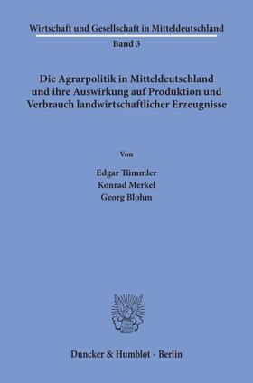 Tümmler / Merkel / Blohm | Die Agrarpolitik in Mitteldeutschland | Buch | 978-3-428-02221-2 | sack.de