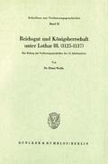Wadle |  Reichsgut und Königsherrschaft unter Lothar III. (1125 - 1137). | Buch |  Sack Fachmedien
