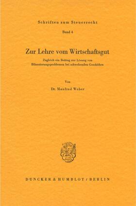 Weber | Zur Lehre vom Wirtschaftsgut. | Buch | 978-3-428-02250-2 | sack.de