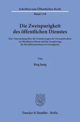 Jung |  Die Zweispurigkeit des öffentlichen Dienstes. | Buch |  Sack Fachmedien