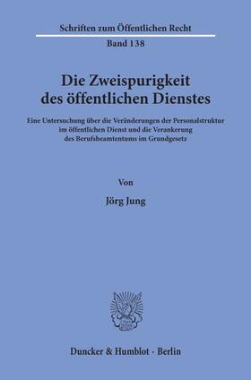 Jung | Die Zweispurigkeit des öffentlichen Dienstes. | Buch | 978-3-428-02358-5 | sack.de