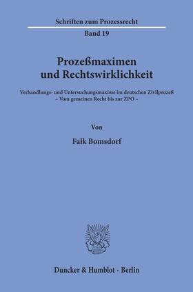 Bomsdorf |  Prozeßmaximen und Rechtswirklichkeit. | Buch |  Sack Fachmedien