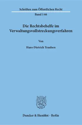 Traulsen |  Die Rechtsbehelfe im Verwaltungsvollstreckungsverfahren | Buch |  Sack Fachmedien