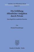 Krautzberger |  Die Erfüllung öffentlicher Aufgaben durch Private. | Buch |  Sack Fachmedien
