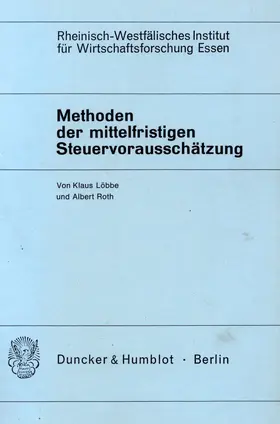 Löbbe / Roth |  Methoden der mittelfristigen Steuervorausschätzung. | Buch |  Sack Fachmedien