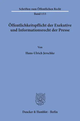 Jerschke | Öffentlichkeitspflicht der Exekutive und Informationsrecht der Presse. | Buch | 978-3-428-02428-5 | www.sack.de