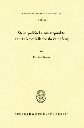 Cansier | Steuerpolitische Ansatzpunkte der Anbieterinflationsbekämpfung. | Buch | 978-3-428-02431-5 | sack.de
