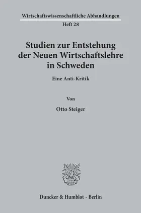 Steiger | Studien zur Entstehung der Neuen Wirtschaftslehre in Schweden. | Buch | 978-3-428-02433-9 | www.sack.de