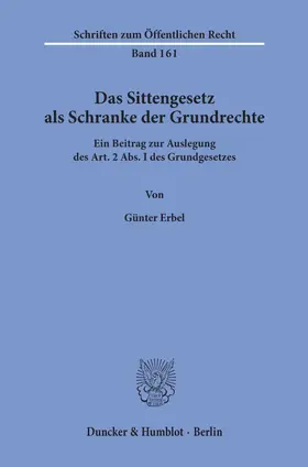 Erbel | Das Sittengesetz als Schranke der Grundrechte. | Buch | 978-3-428-02461-2 | www.sack.de
