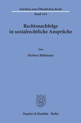 Bültmann |  Rechtsnachfolge in sozialrechtliche Ansprüche. | Buch |  Sack Fachmedien
