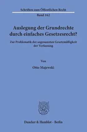 Majewski |  Auslegung der Grundrechte durch einfaches Gesetzesrecht? | Buch |  Sack Fachmedien
