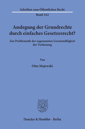 Majewski | Auslegung der Grundrechte durch einfaches Gesetzesrecht? | Buch | 978-3-428-02472-8 | sack.de