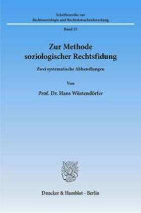 Wüstendörfer |  Zur Methode soziologischer Rechtsfindung. | Buch |  Sack Fachmedien